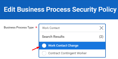 Business Process Security Policies Screenshot that shows the "Edit Business Process Security Policy" page and "Work Contact Change" selected in the "Business Process Type" menu.