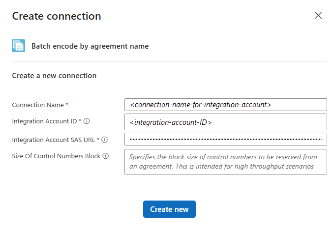 Screenshot shows the connection name and integration account where you create a connection between batch encoder and integration account.