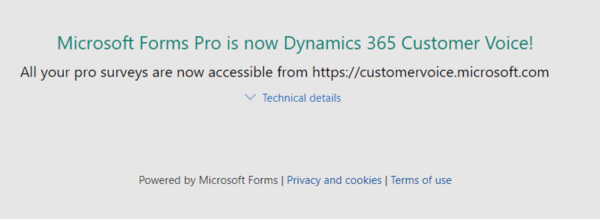 Message about Forms Pro surveys being accessible from Dynamics 365 Customer Voice Message about Forms Pro surveys being accessible from Dynamics 365 Customer Voice.
