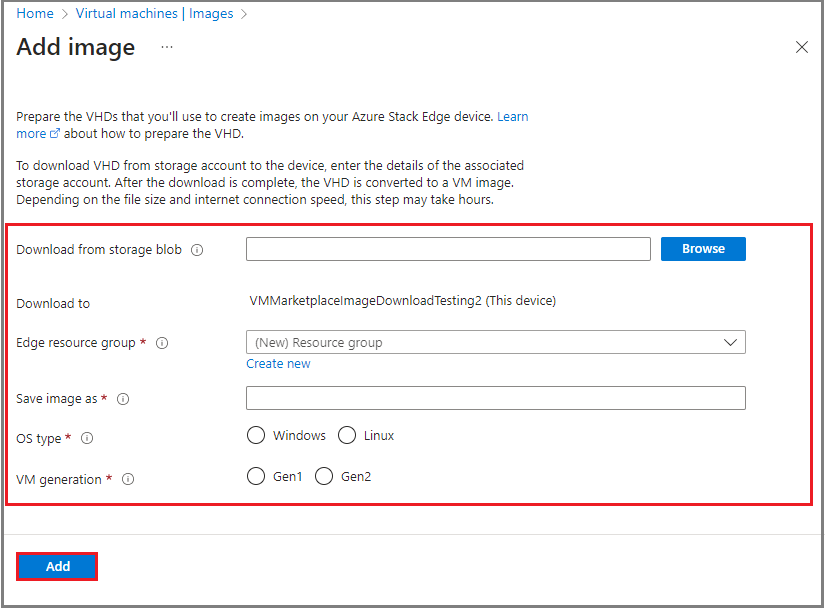 此屏幕截图显示 Azure 门户中 Azure Stack Edge 设备的“虚拟机”页面上,Azure 存储帐户中适用于 VM 的“添加映像”对话框。