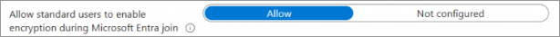 Intune 策略设置的屏幕截图,其中显示了允许标准用户在Microsoft Entra 加入期间启用加密。
